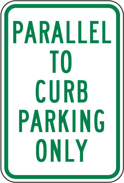 Parallel To Curb Parking Only Sign
