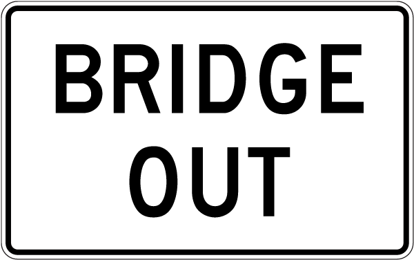 MUTCD Bridge Out Sign