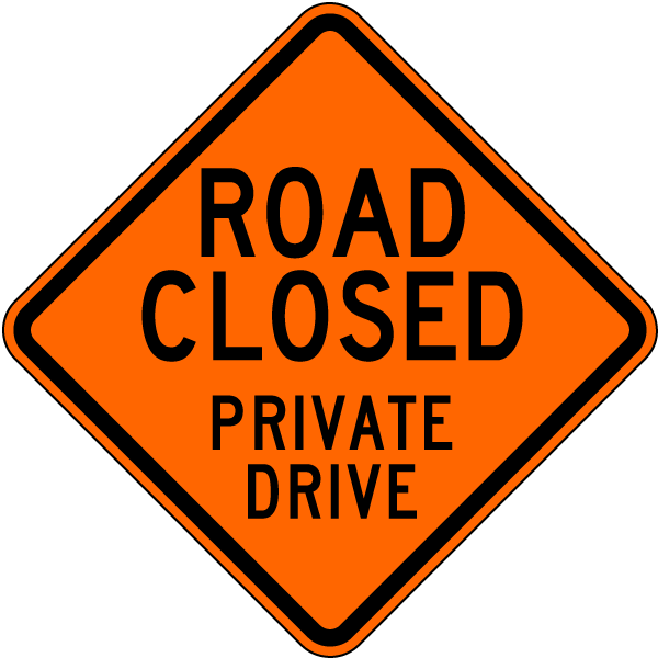 Road Closed Private Drive Sign