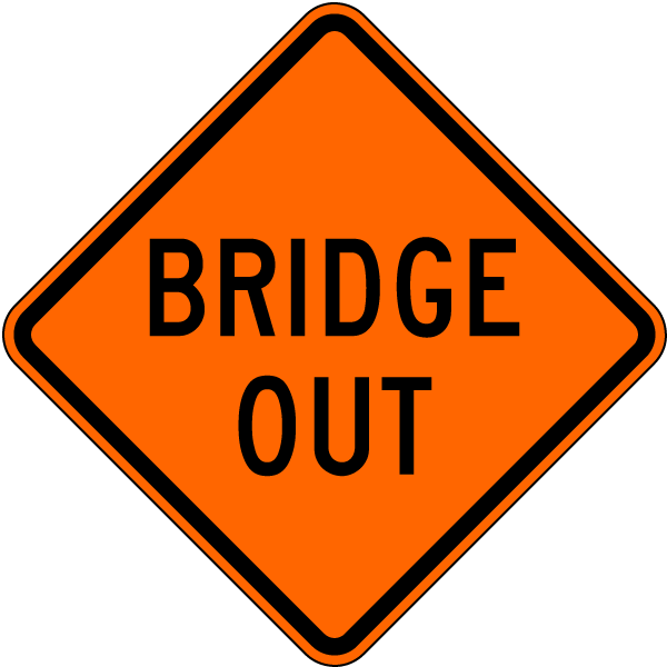 Bridge Out Sign