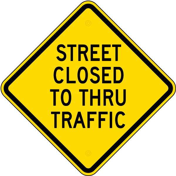 Street Closed To Thru Traffic Sign