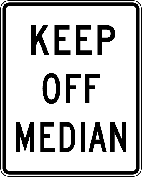 Keep Off Median Sign
