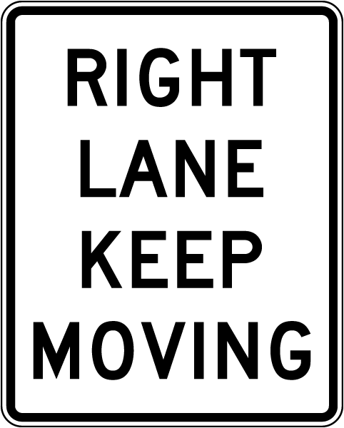Right Lane Keep Moving Sign