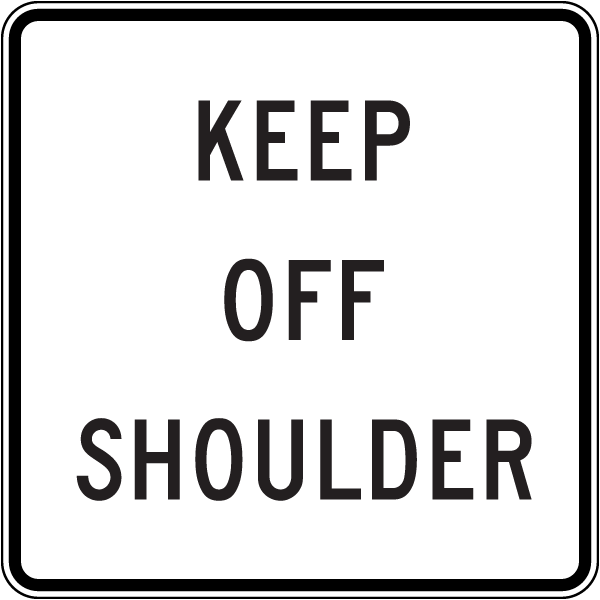Keep Off Shoulder Sign