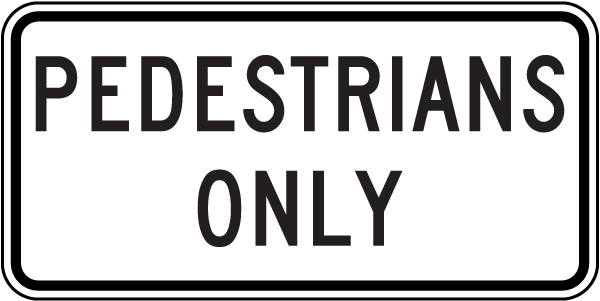 Pedestrians Only Sign