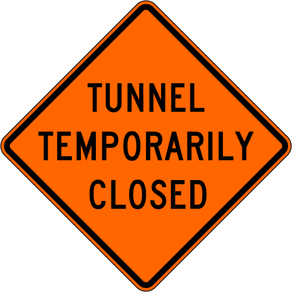 Tunnel Temporarily Closed Sign