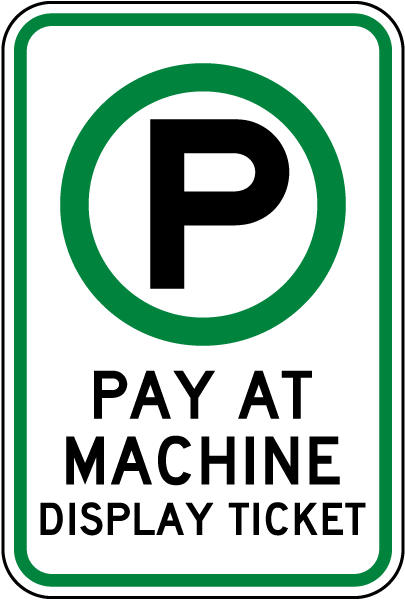 Pay At Machine Display Ticket Sign