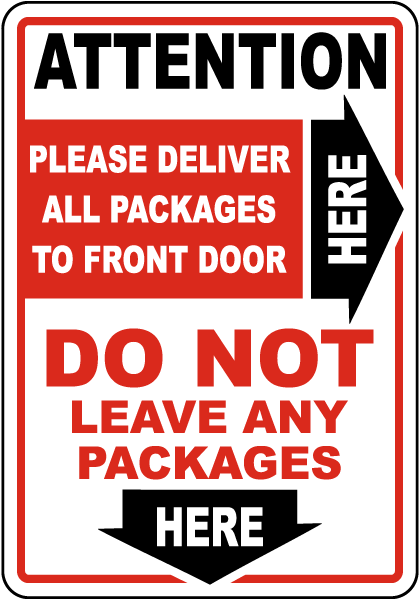 Attention: Please Deliver All Packages To Front Door Right Arrow Sign