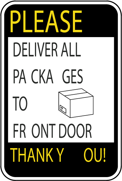 Please Deliver All Packages To Front Door Sign