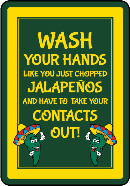 Wash Your Hands Like You Just Chopped Jalapeno Sign