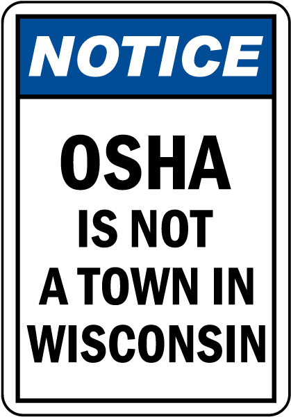 Notice Osha Is Not A Town In Wisconsin Sign