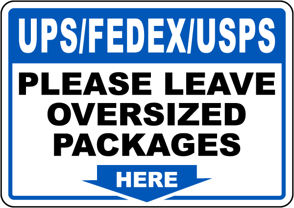 Please Leave Oversized Packages Here Sign