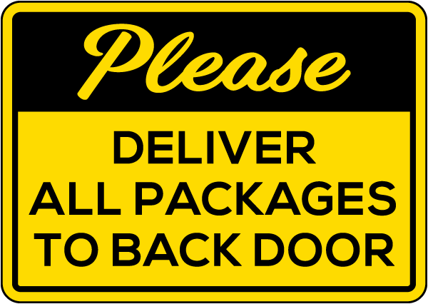 Please Deliver All Packages To Back Door Sign