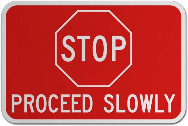 Stop Proceed Slowly Sign