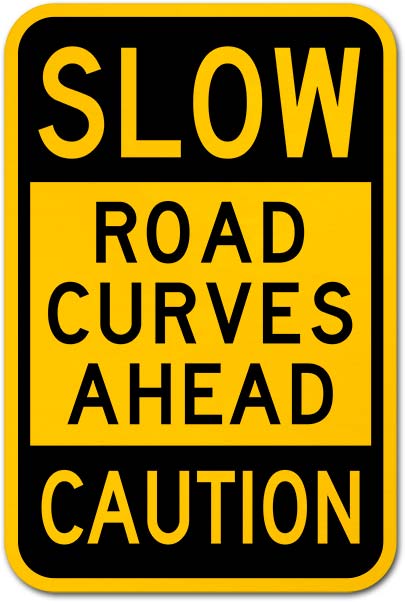 Slow Road Curves Ahead Caution Sign