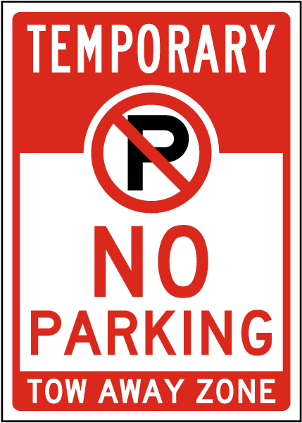 Temporary No Parking Tow Away Zone Sign