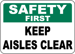 Safety First Keep Aisles Clear Sign