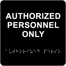 Authorized Personnel Only Sign with Braille