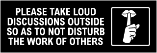 Please Take Loud Discussions Outside Sign 