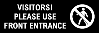 Visitors Please Use Front Entrance Sign