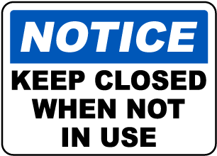 Keep Closed When Not In Use Sign