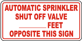 AUTOMATIC SPRINKLER SHUT OFF VALVE_____FEET OPPOSITE THIS SIGN Aluminum Sign 