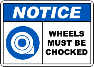 Notice Chocked Wheels Sign