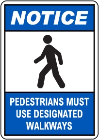 Notice Pedestrians Use Walkways Sign