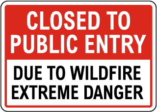 Closed To Public Entry Due To Wildfire Sign
