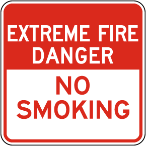 Extreme Fire Danger No Smoking Sign