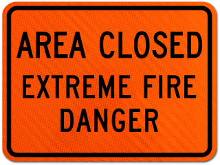 Area Closed Extreme Fire Danger Sign