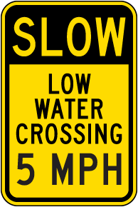 Slow Low Water Crossing 5 MPH Sign