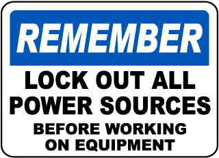 Remember Lock Out All Power Sign