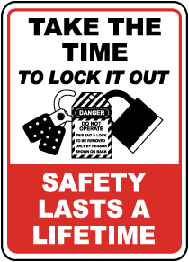Take The Time To Lock It Out Sign