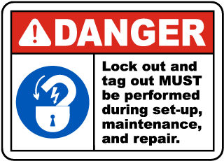 Lock Out and Tag Out Must Be Performed Label