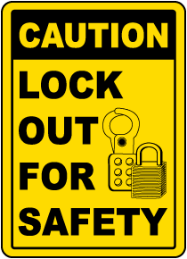 Caution Lock Out For Safety Label