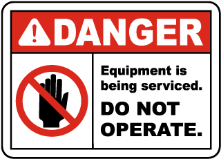 Equipment Being Serviced Do Not Operate Sign