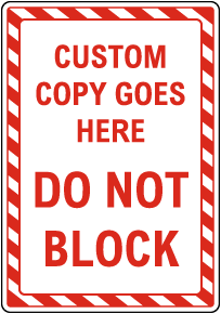 Custom Do Not Block Access Sign