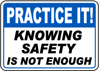 Knowing Safety Is Not Enough Sign