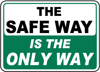 The Safe Way Is The Only Way Sign