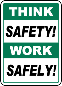 Think Safety Work Safely Sign