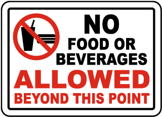 No Food / Beverages Beyond This Sign