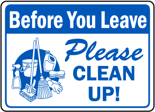 Before You Leave Please Clean Up Sign