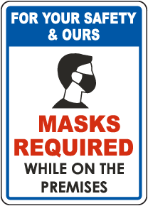 For Your Safety & Ours Masks Required Sign