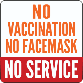 No Vaccination No Facemask No Service Floor Sign