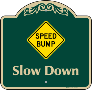 Speed Bump Slow Down Sign