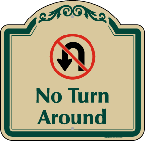 No Turn Around Sign