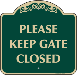 Please Keep Gate Closed Sign