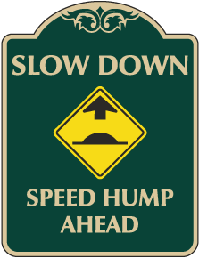 Slow Down Speed Hump Ahead Sign