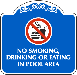 No Smoking, Drinking or Eating in Pool Area Sign